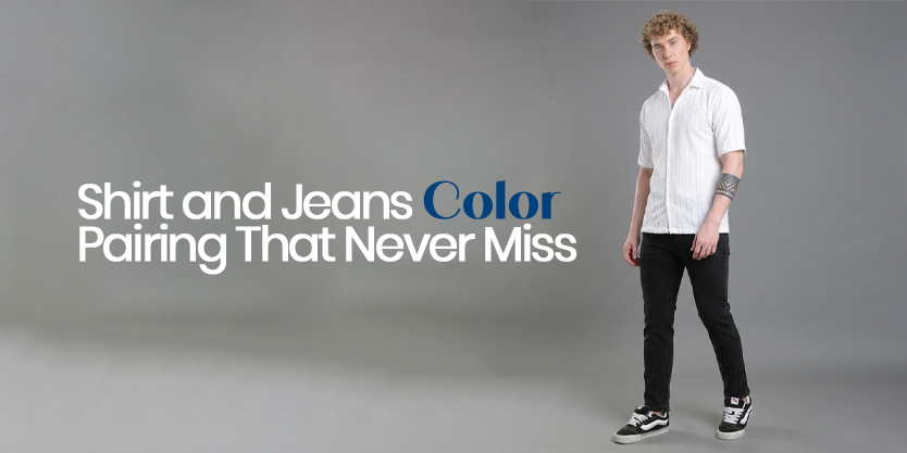 Men’s Fashion Guide: Top Shirt and Jeans Color Pairings That Work
